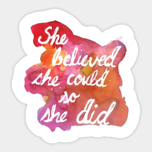 She Believed She Could So She Did by Jess Buhman Sticker